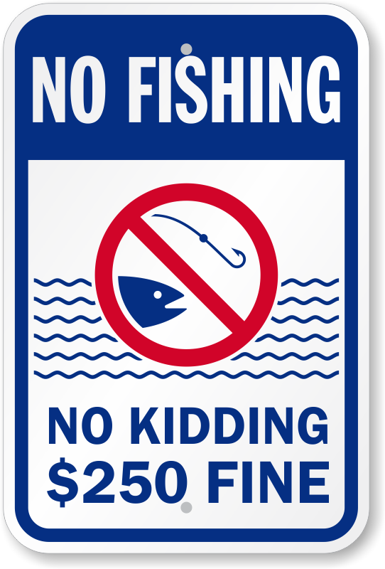 No Fishing, No Kidding 250 Fine Sign Ships Fast & Free