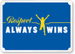 Respect Always Wins No Bullying Sign