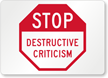 Stop Destructive Criticism No Workplace Bullying Sign