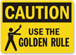 Use The Golden Rule No Workplace Bullying Sign