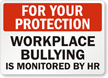 Workplace Bullying Is Monitored By HR Sign