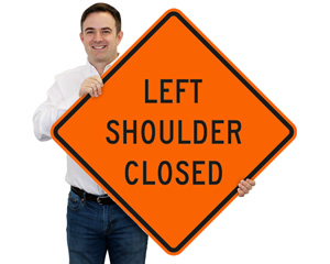 Soft Left Shoulder Closed Sign
