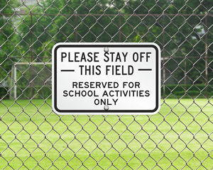 Stay off of school field sign