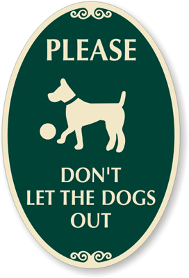 Decorative Please Don T Let The Dogs Out Sign Sku K 7603