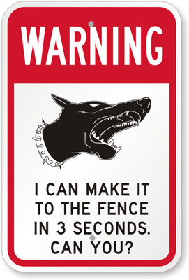 Can You Make It In 3 Seconds Sign  Funny Beware Of Dog Sign, SKU: K5286