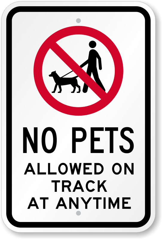 No Pets Allowed on Track at Anytime Sign, SKU: K-0255