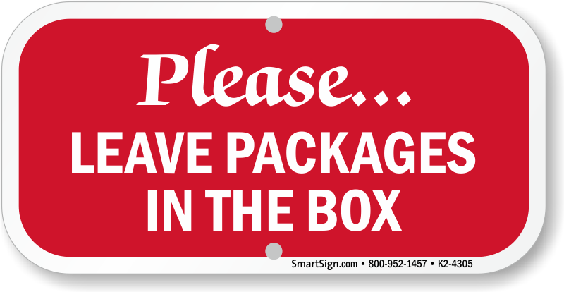 Please Leave Packages In The Box Sign SKU K2 4305