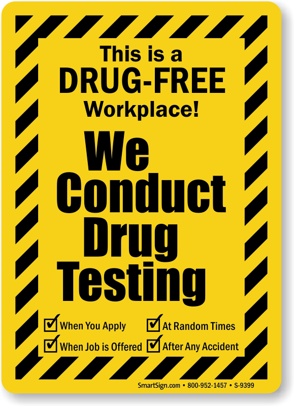 This Is a Drug Free Workplace! We Conduct Drug Testing Sign, SKU: S-9399