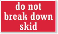 Do Not Break Down Skid Label