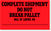 Complete Shipment Do Not Break Pallet Bill Label