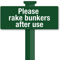 Please Rake Bunkers After Use Easystake Sign