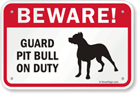 Beware! Guard Pit Bull On Duty Sign