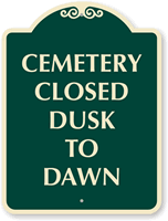 Cemetery Closed Dusk To Dawn Sign