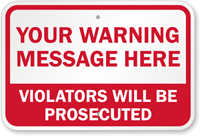 Custom Violators Will Be Prosecuted Warning Sign