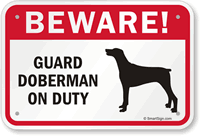 Beware! Guard Doberman On Duty Guard Dog Sign