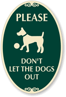 Please Don't Let The Dogs Out SignatureSign