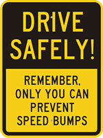 Drive Safely Prevent Speed Bumps Sign