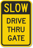 Slow   Drive Thru Gate Sign