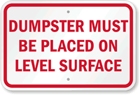 Dumpster Must Be Placed On Level Surface Sign