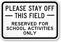 Please Stay Off Reserved For School Activities Sign