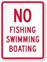 No Fishing, Swimming, Boating Sign