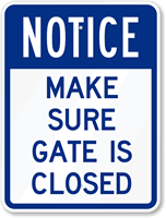 Notice   Make Sure Gate Is Closed Sign