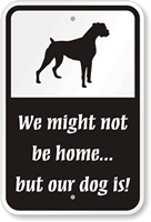 We Might Not Be Home Security Sign