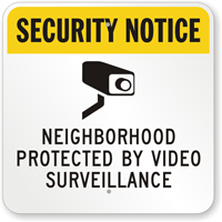 Neighborhood Protected by Video Surveillance Sign (with Graphic)