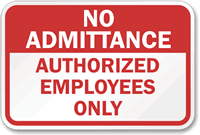 No Admittance Authorized Employees Sign