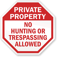 Private Property: No Hunting or trespassing allowed sign