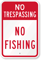 No Trespassing & No Fishing Sign