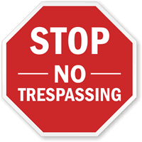 STOP: No trespassing sign