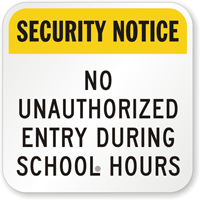 No Unauthorized Entry During School Hours Sign