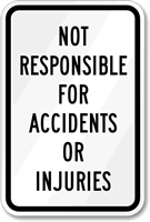 Not Responsible For Accidents Injuries Sign