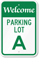 Welcome  Parking Lot A Sign