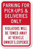 Parking For Pick Ups & Deliveries Violators Towed Sign