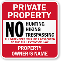 Custom No Hunting, Trespassers Will Be Prosecute Sign