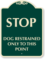 Stop Dog Restrained Only To This Point SignatureSign