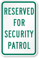 Reserved For Security Patrol Sign