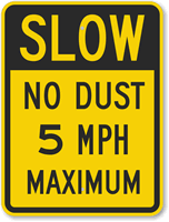 Slow   No Dust 5 MPH Maximum Sign
