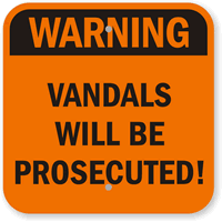 Warning Vandals Will Be Prosecuted Sign