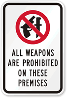 All Weapons Prohibited On These Premises Sign