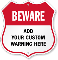 Add Your Warning Here Custom Beware Shield Sign