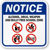 Alcohol, Drug, Weapon, Bully Free School Zone Sign