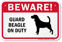 Beware! Guard Beagle On Duty Guard Dog Sign