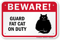 Beware! Guard Fat-Cat On Duty Guard Cat Sign