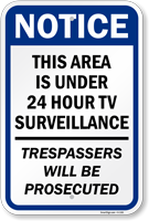 Notice Surveillance Trespassers Prosecuted Sign