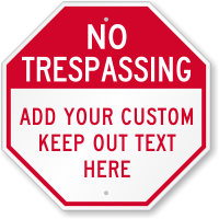 Custom No Trespassing Octagon Sign
