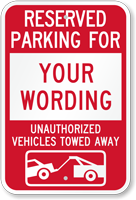 Custom Reserved Parking Unauthorized Vehicle Towed Sign