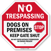 Dog On Premises Keep Gate Shut No Trespassing Sign